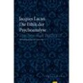 Die Ethik der Psychoanalyse - Jacques Lacan, Kartoniert (TB)