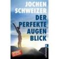Der perfekte Augenblick - Jochen Schweizer, Taschenbuch