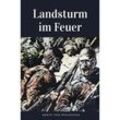 Landsturm im Feuer - Ernst Von Wolzogen, Kartoniert (TB)