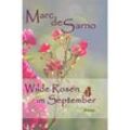 Wilde Rosen im September - Marc de Sarno, Kartoniert (TB)