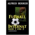 Fußball Internat, Band 1 und 2 - Alfred Bekker, Kartoniert (TB)