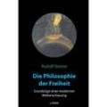 Die Philosophie der Freiheit - Rudolf Steiner, Kartoniert (TB)