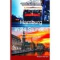 Hamburg in 24 Stunden - Ein Reiseführer für Menschen mit wenig Zeit - Benjamin Barnack, Kartoniert (TB)