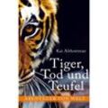 Tiger, Tod und Teufel. Abenteuer von Welt - Kai Althoetmar, Kartoniert (TB)