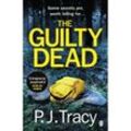The Guilty Dead - P. J. Tracy, Kartoniert (TB)