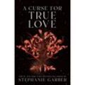 A Curse for True Love - Stephanie Garber, Kartoniert (TB)