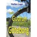 Mit Gudrun nach Göteborg - Stefan Lage, Kartoniert (TB)