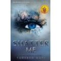 Shatter Me - Tahereh Mafi, Kartoniert (TB)