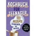 KOCHBUCH FÜR TEENAGER - Team booXpertise, Kartoniert (TB)