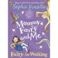 Mummy Fairy and Me: Fairy-in-Waiting - Sophie Kinsella, Kartoniert (TB)