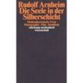 Die Seele in der Silberschicht - Rudolf Arnheim, Taschenbuch