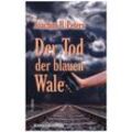 Der Tod der blauen Wale - Joachim H. Peters, Gebunden