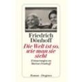 Die Welt ist so, wie man sie sieht - Friedrich Dönhoff, Taschenbuch