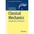 Classical Mechanics - Jan Awrejcewicz, Zbigniew Koruba, Gebunden