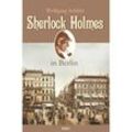 Sherlock Holmes in Berlin - Wolfgang Schüler, Taschenbuch