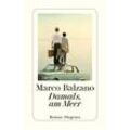 Damals, am Meer - Marco Balzano, Taschenbuch