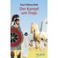 Der Kampf um Troja - Paul Hühnerfeld, Taschenbuch