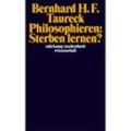 Philosophieren: Sterben lernen? - Bernhard H. F. Taureck, Taschenbuch