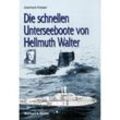 Die schnellen Unterseeboote von Hellmuth Walter - Eberhard Rössler, Gebunden