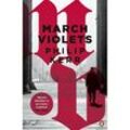March Violets - Philip Kerr, Kartoniert (TB)
