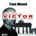 Victor. Berlin calling.,MP3-CD - Tom Wood (Hörbuch)