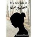 My new life / My new life in New Orleans - Lindsey Moon, Kartoniert (TB)