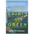 The Spirit of Green - The Economics of Collisions and Contagions in a Crowded World - William D. Nordhaus, Gebunden