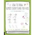 How to Draw Almost Everything for Kids - Naoko Sakamoto, Kamo, Kartoniert (TB)
