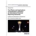 The Effects and Implications of Kazakhstan's Adoption of International Financial Reporting Standards - Oksana Kim, Kartoniert (TB)