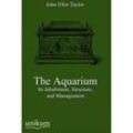 The Aquarium - John Ellor Taylor, Kartoniert (TB)