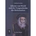 Johann von Wiclif und die Vorgeschichte der Reformation.Bd.2 - Gotthard Lechler, Kartoniert (TB)