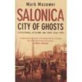 Salonica, City of Ghosts - Mark Mazower, Kartoniert (TB)