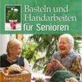 Basteln und Handarbeiten für Senioren - Helga König, Kartoniert (TB)