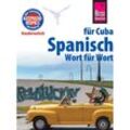 Reise Know-How Kauderwelsch Spanisch für Cuba - Wort für Wort - Alfredo L. Hernandez, Taschenbuch
