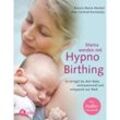 Mama werden mit Hypnobirthing - Bianca Maria Heinkel, Jhari G. Kornetzky, Kartoniert (TB)