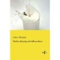 Market dairying and milk products - John Michels, Kartoniert (TB)