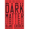 Dark Matter - Blake Crouch, Gebunden