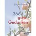 366 guten Gedanken - Jürgen Werth, Gebunden