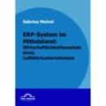 ERP-System im Mittelstand: Wirtschaftlichkeitsanalyse eines Luftfahrtunternehmens - Sabrina Meinel, Kartoniert (TB)