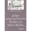 Steigers deutsch-amerikanisches Kochbuch für kleinere Familien - Woldemar Schreyer, Kartoniert (TB)