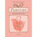 Parfums - Kostbarkeiten für die Sinne - Heike J. Hegmann, Kartoniert (TB)