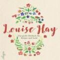 Das große Hörbuch für Körper und Seele,4 Audio-CD - Louise L. Hay (Hörbuch)