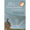 20 x Philosophieren für 45 Minuten - Bernhard Schimek, Brigitte Palmstorfer, Kartoniert (TB)