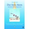 Der freie Atem und der Lichtseelenprozess - Heinz Grill, Gebunden