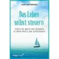 Das Leben selbst steuern - Kurt Tepperwein, Kartoniert (TB)