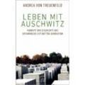 Leben mit Auschwitz - Andrea von Treuenfeld, Gebunden