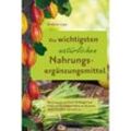 Die wichtigsten natürlichen Nahrungsergänzungsmittel - Evelyne Laye, Kartoniert (TB)