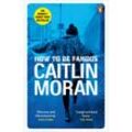 How to be Famous - Caitlin Moran, Kartoniert (TB)