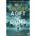 A Gift for Dying - Matthew J. Arlidge, Kartoniert (TB)