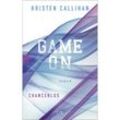 Chancenlos / Game on Bd.2 - Kristen Callihan, Kartoniert (TB)